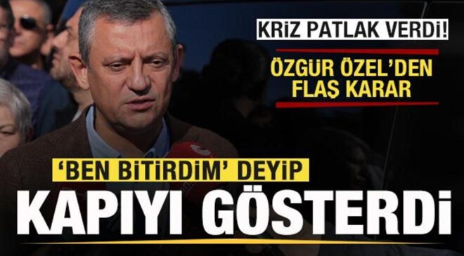 Kriz patlak verdi! Özgür Özel’den son dakika kararı: ‘Ben bitirdim’ deyip kapıyı gösterdi